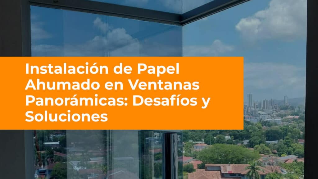 Papel Ahumado en ventanas panorámicas